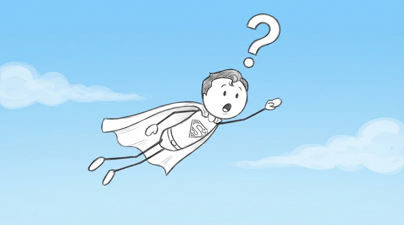 Stick figure superman flying through the air, simple blue sky. He looks surprised, a large question mark drawn above his head.