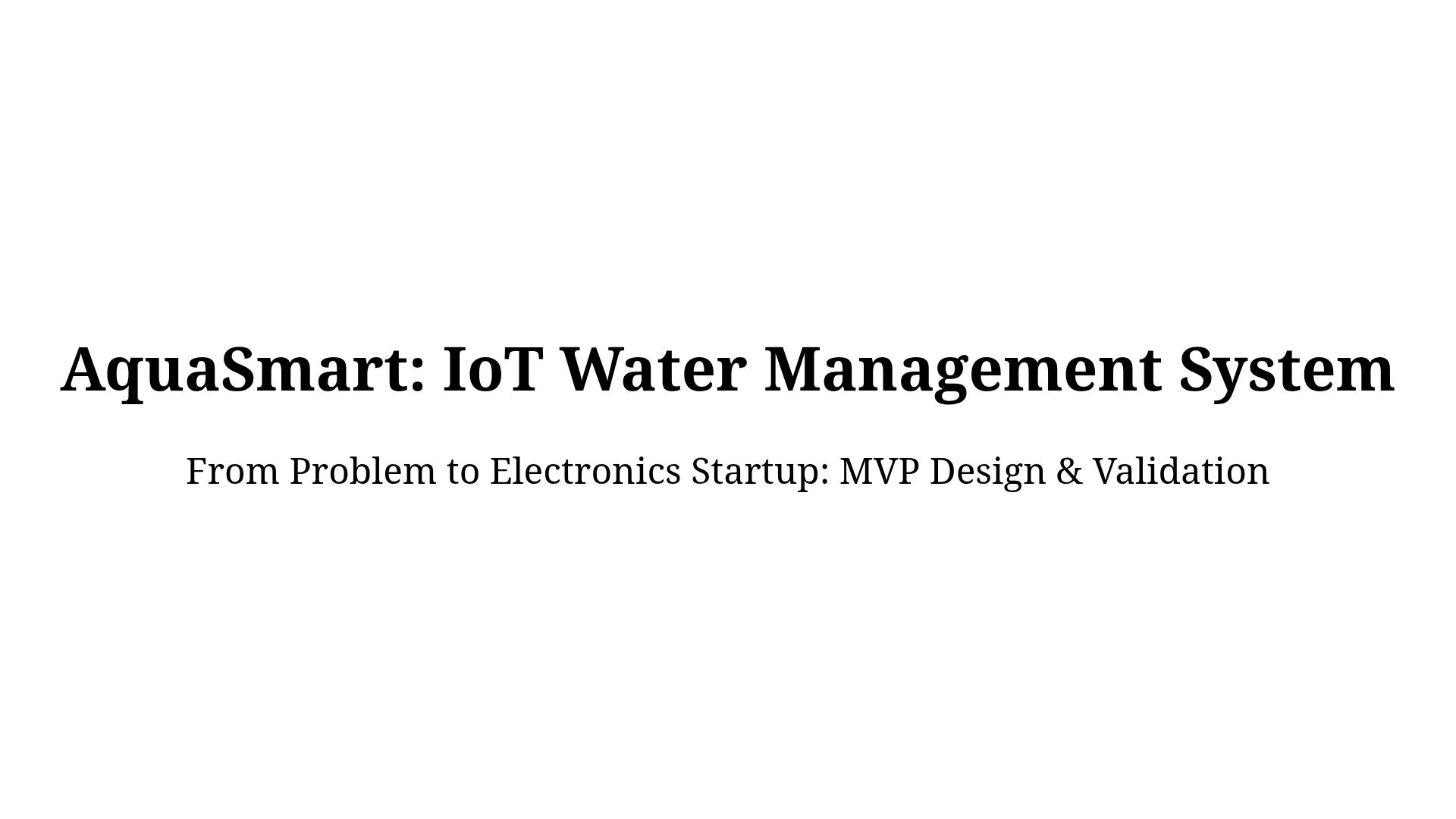 AquaSmart: IoT Water Management System & Startup MVP