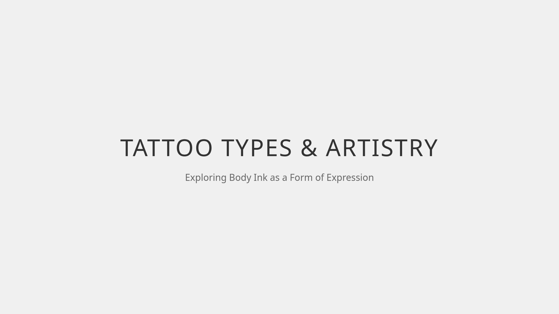 Tattoo Styles & Artistry: Evolution and Techniques