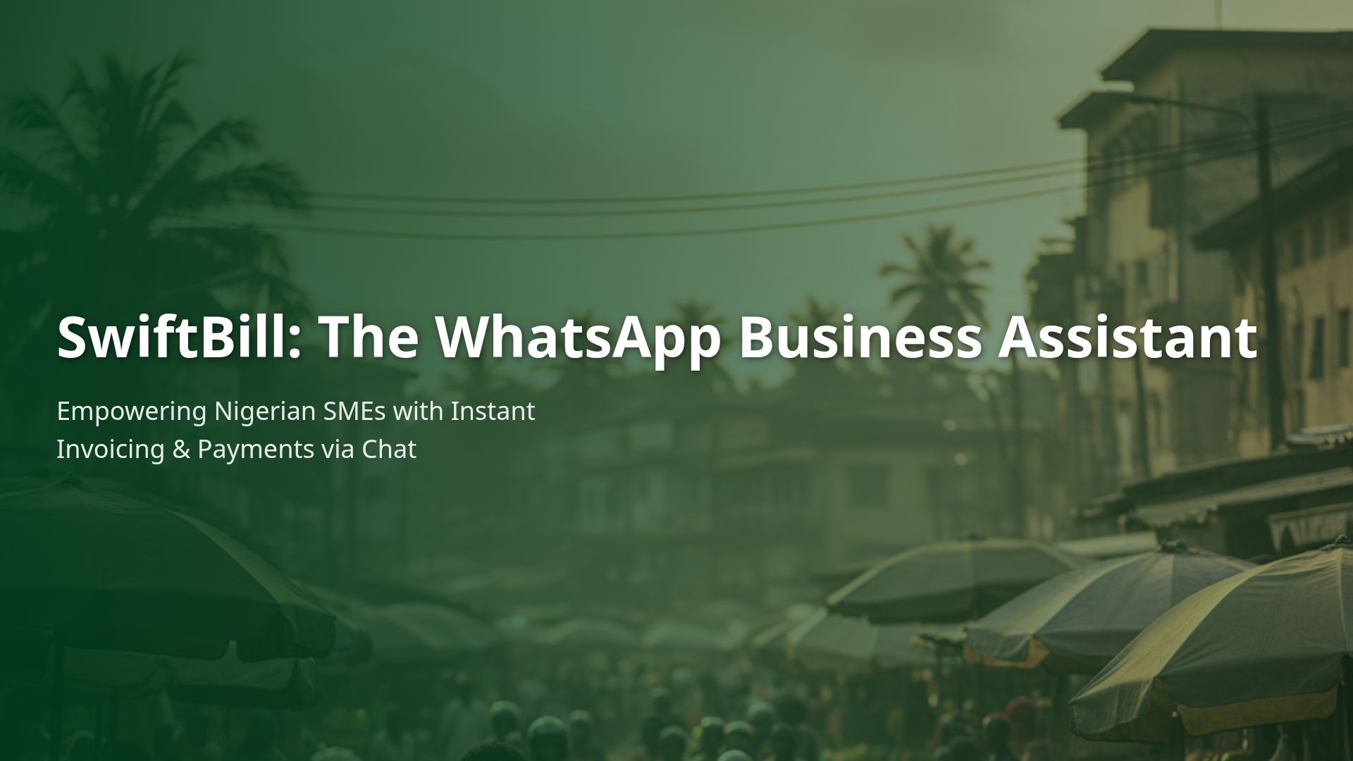 SwiftBill: WhatsApp Invoicing & Payments for Nigerian SMEs