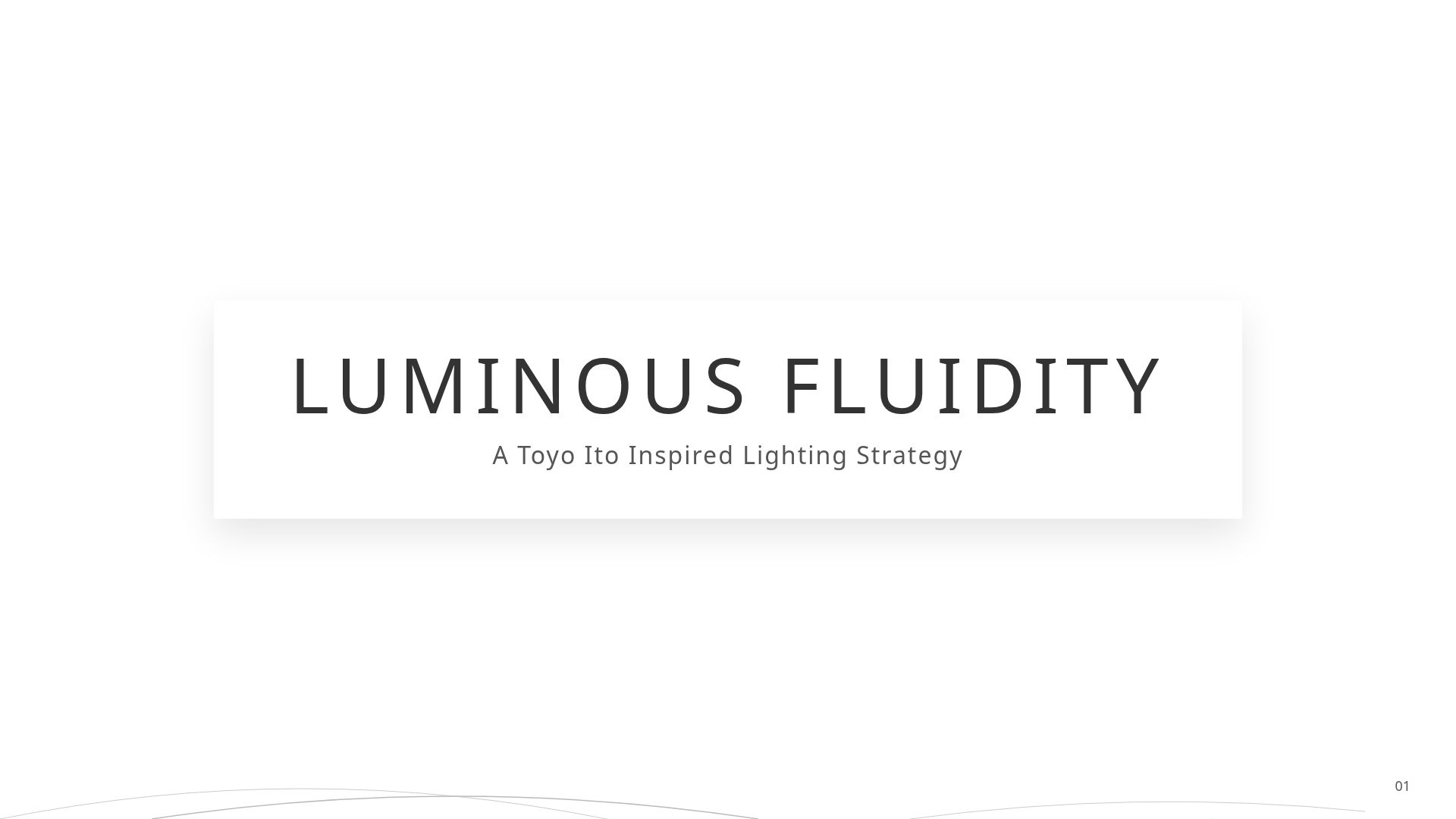 Toyo Ito Inspired Lighting Strategy: Luminous Fluidity