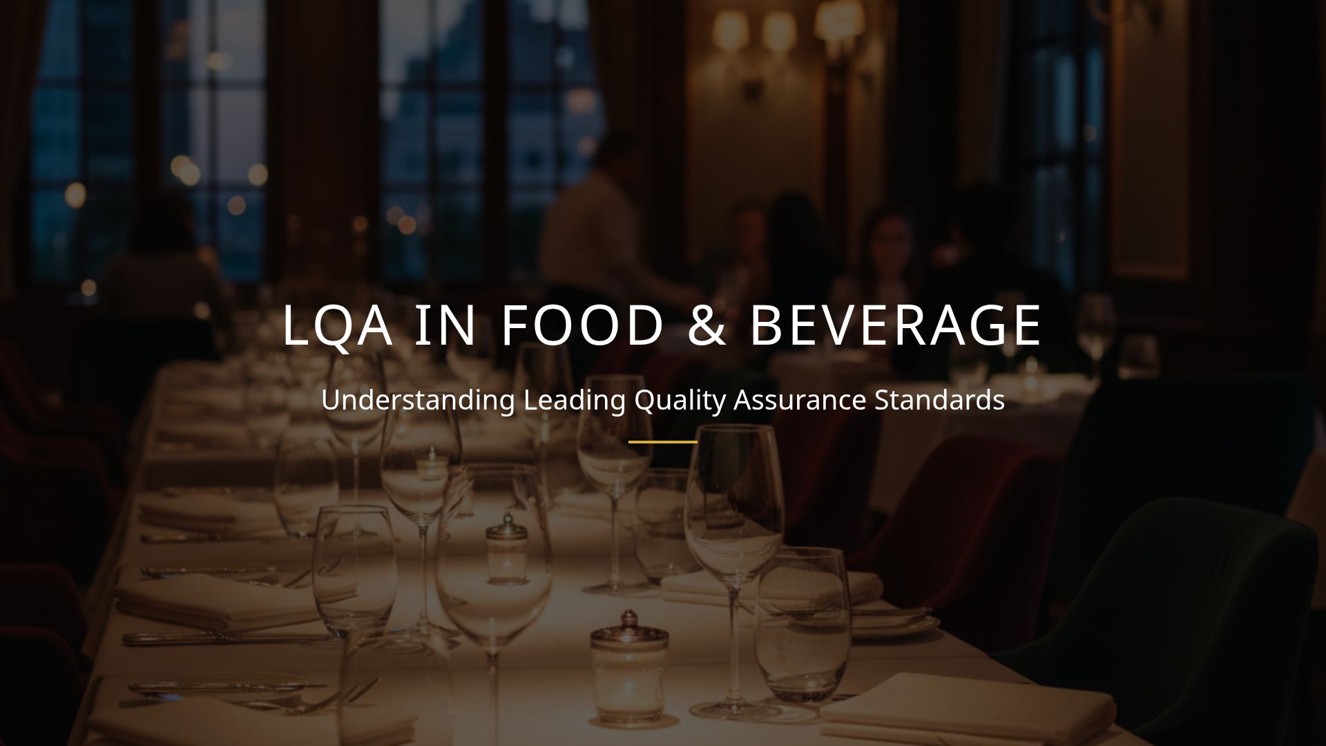 LQA in Food & Beverage: Luxury Hospitality Standards Guide