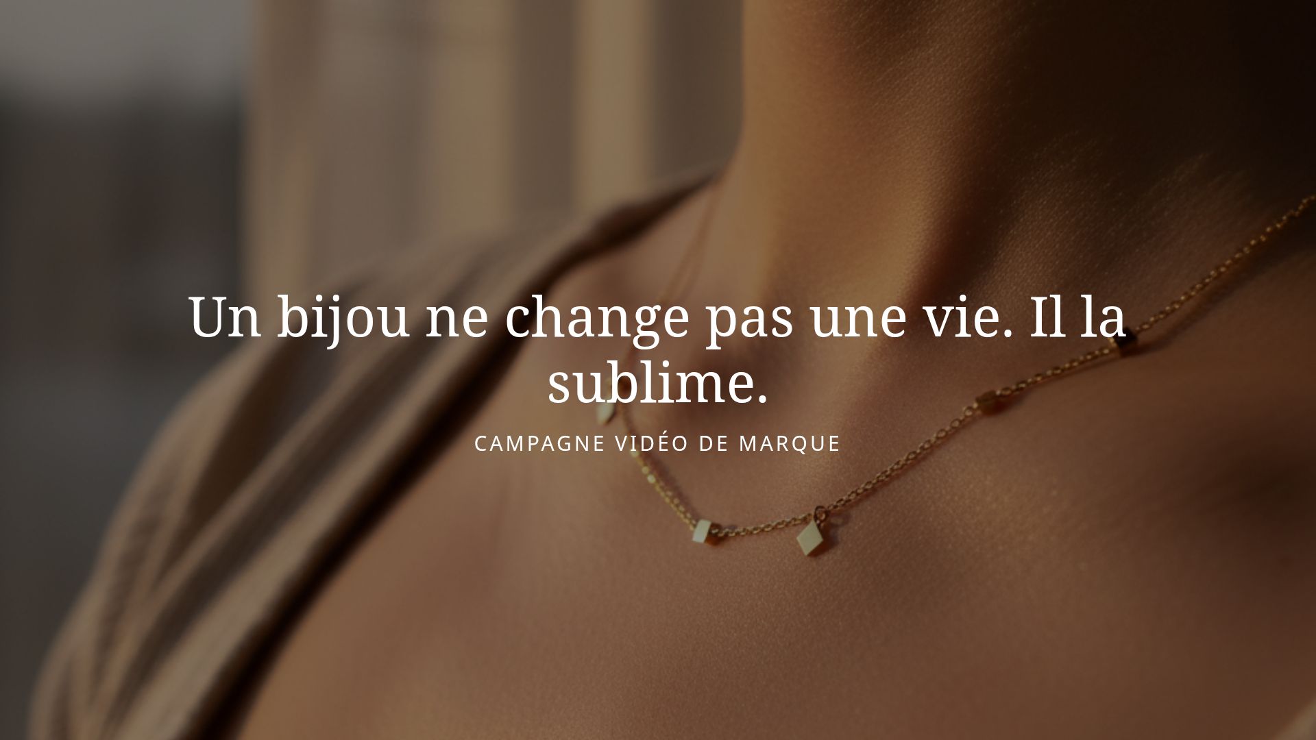 Stratégie Campagne Vidéo Bijoux : Sublimer le Quotidien