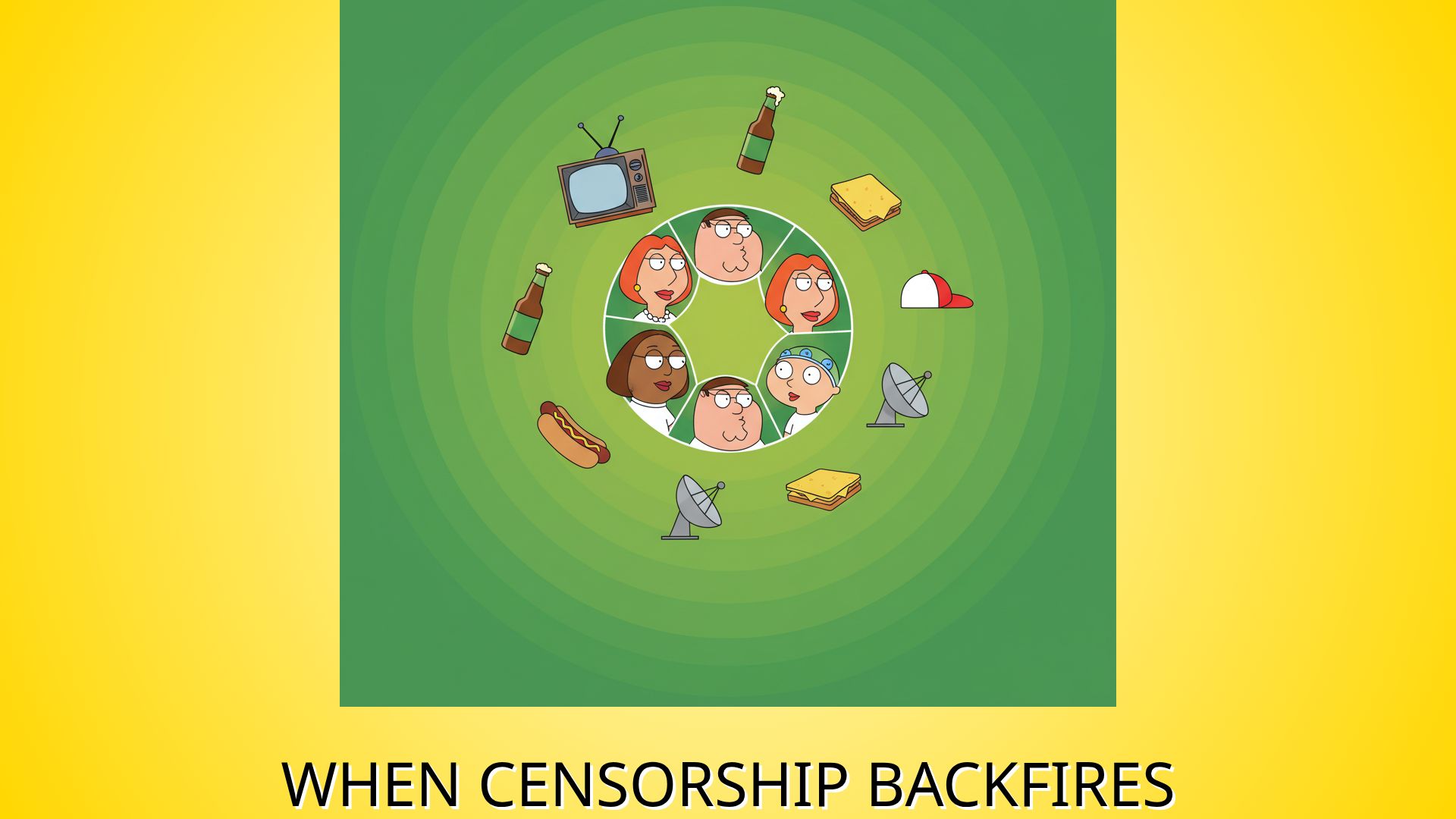When Censorship Backfires: Lessons from Family Guy