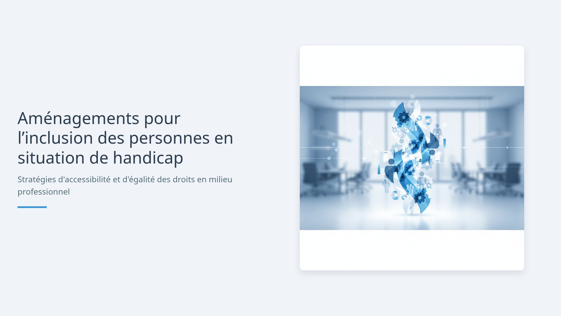 Inclusion et Accessibilité : Aménagements Handicap au Travail