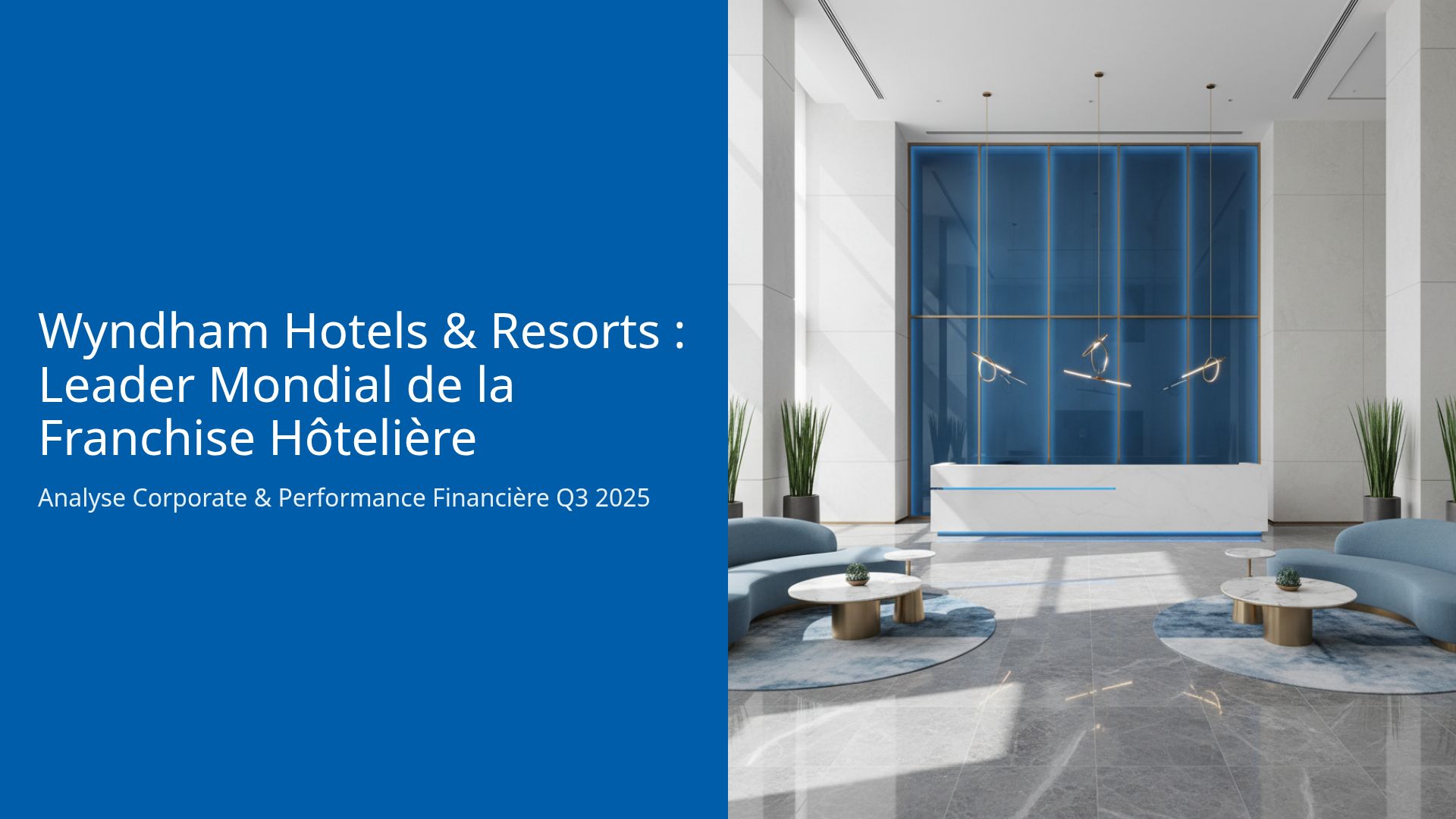 Wyndham Hotels & Resorts : Analyse Stratégique et Performance