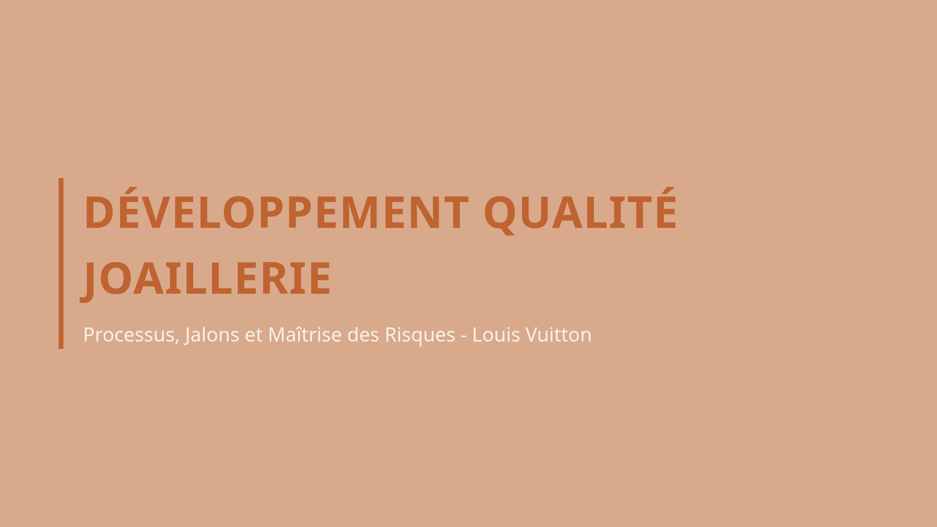 Qualité Joaillerie Louis Vuitton : Processus et Jalons