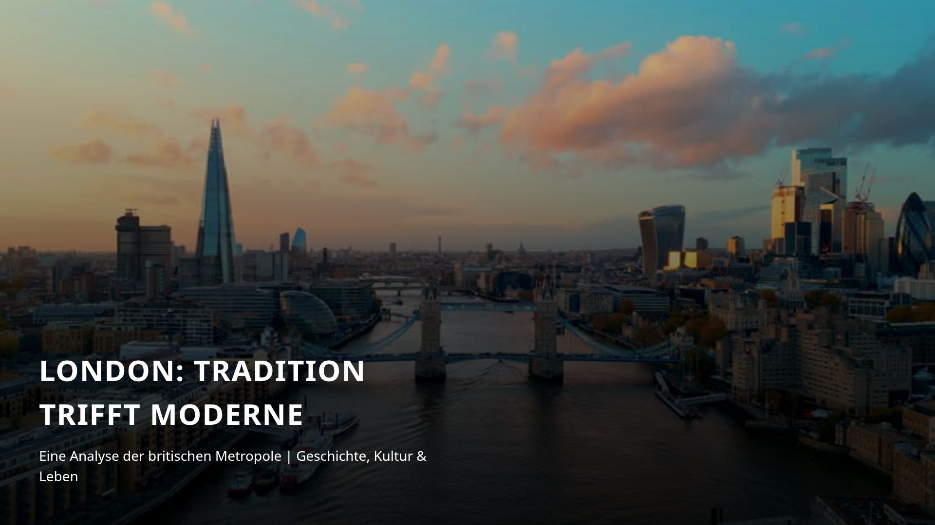 London Guide: Geschichte, Kultur & Highlights der Weltstadt