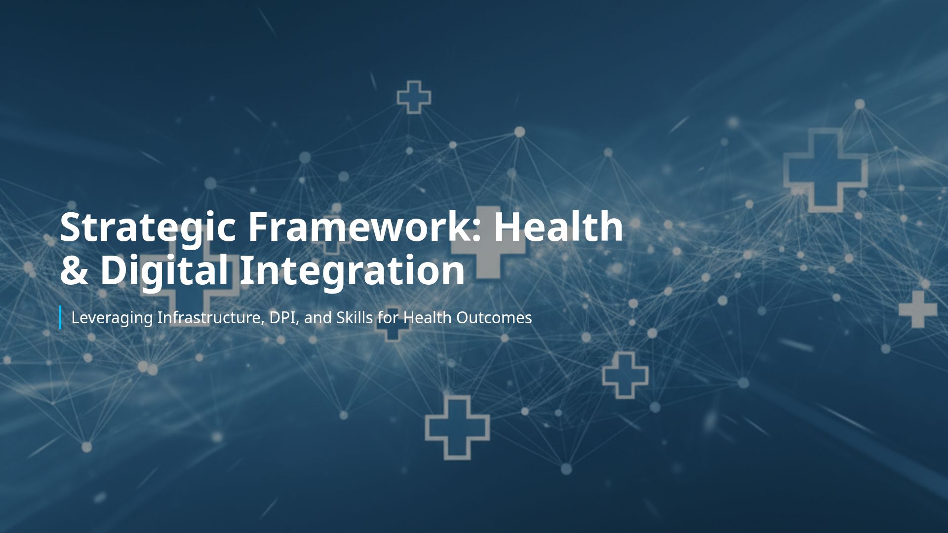 Digital Health Strategic Framework & Infrastructure Pillars