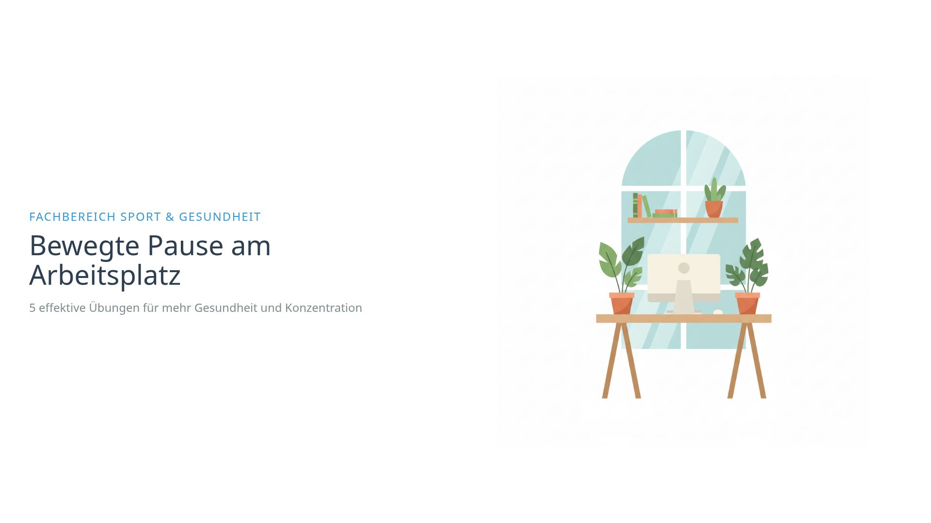 Bewegte Pause am Arbeitsplatz: 5 Übungen für die Gesundheit