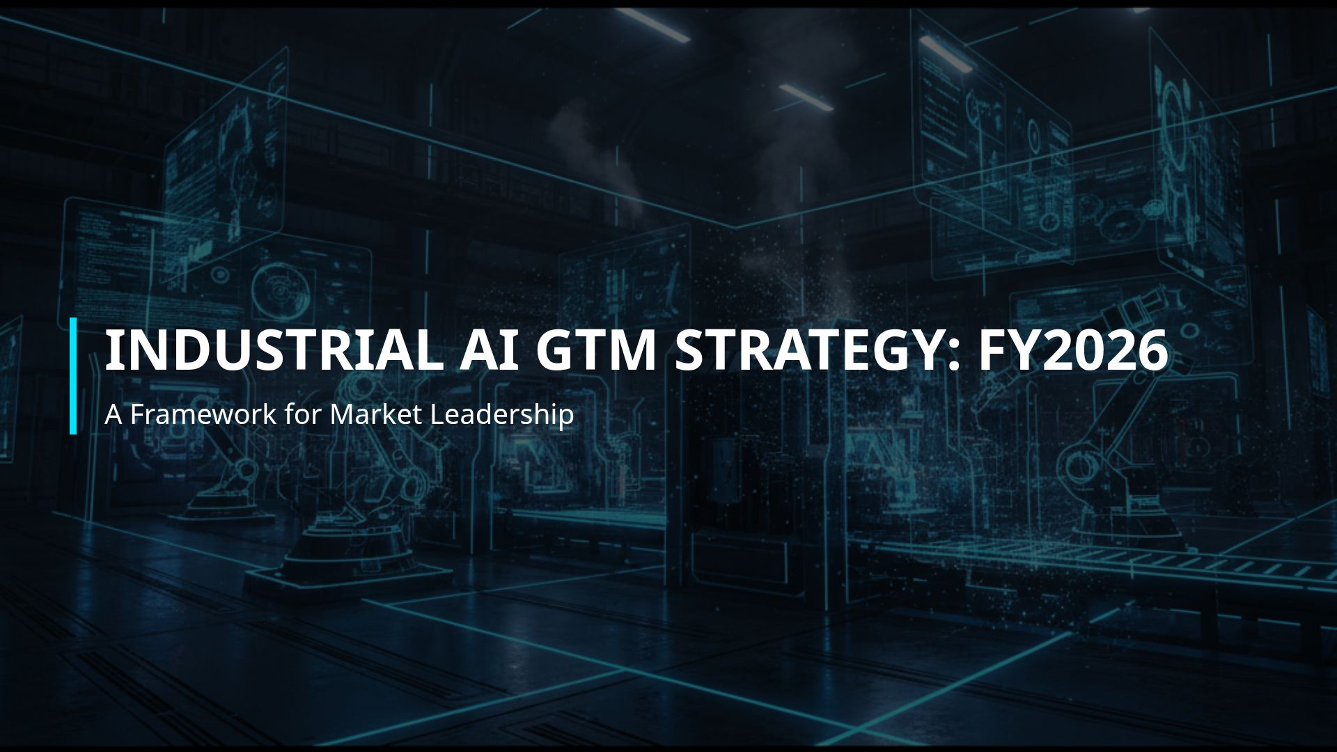Industrial AI GTM Strategy: FY2026 Strategic Framework