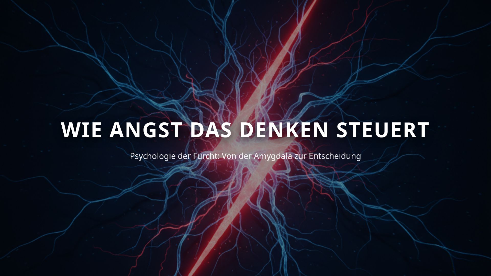 Psychologie der Angst: Wie Furcht unser Denken steuert