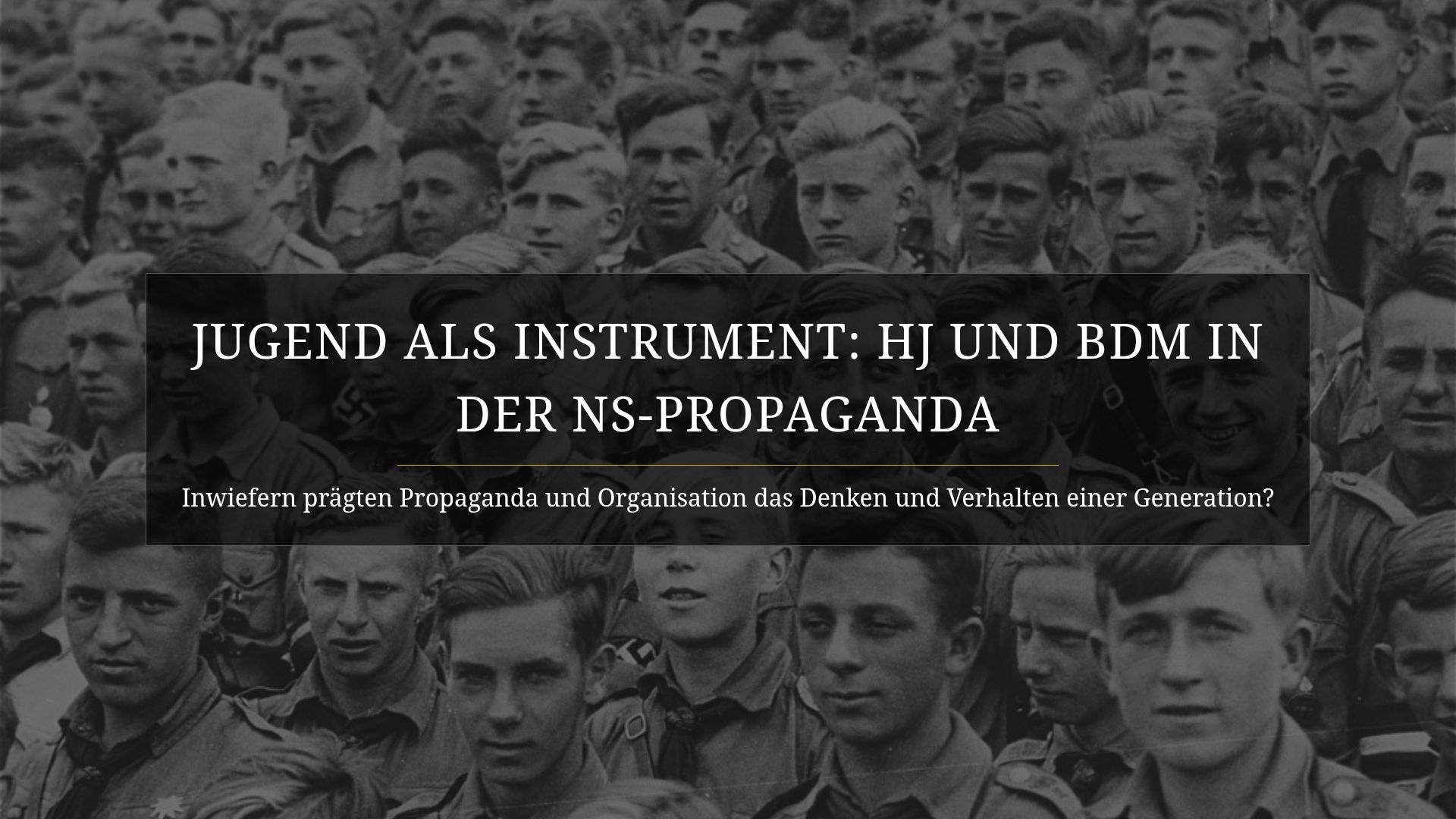 NS-Propaganda und Jugend: HJ und BDM im Dritten Reich