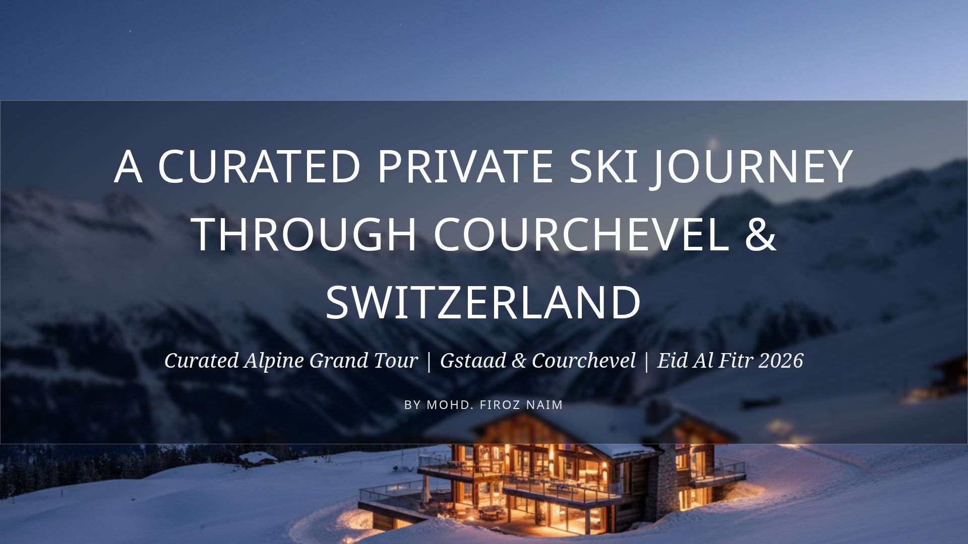 Luxury Ski Itinerary: Gstaad & Courchevel Grand Tour