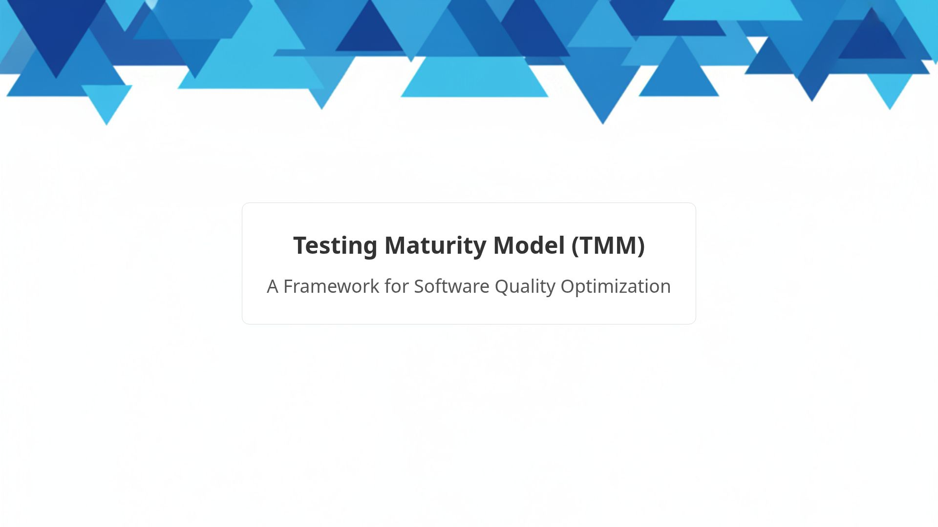Complete Guide to Testing Maturity Model (TMM) for Software