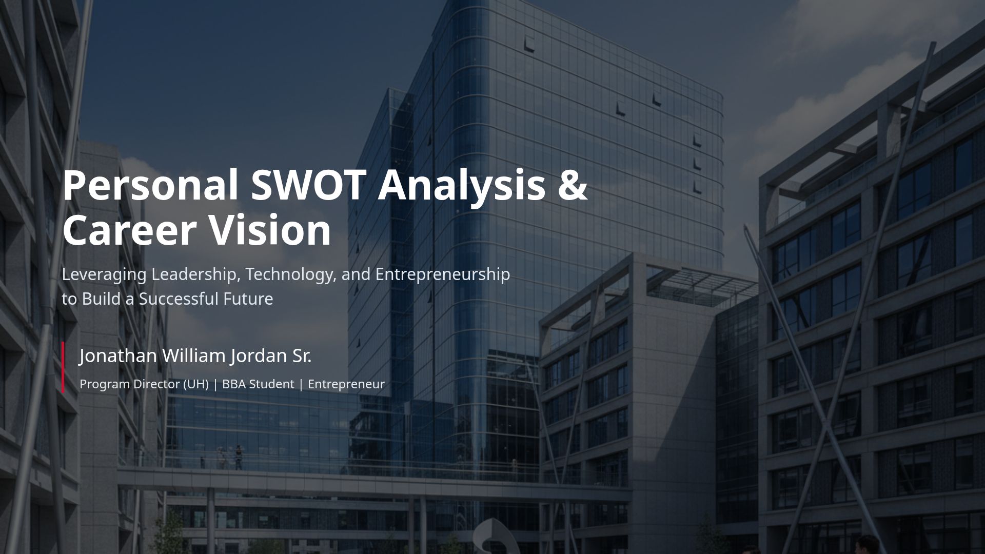 Personal SWOT Analysis & Career Vision | Jonathan W. Jordan