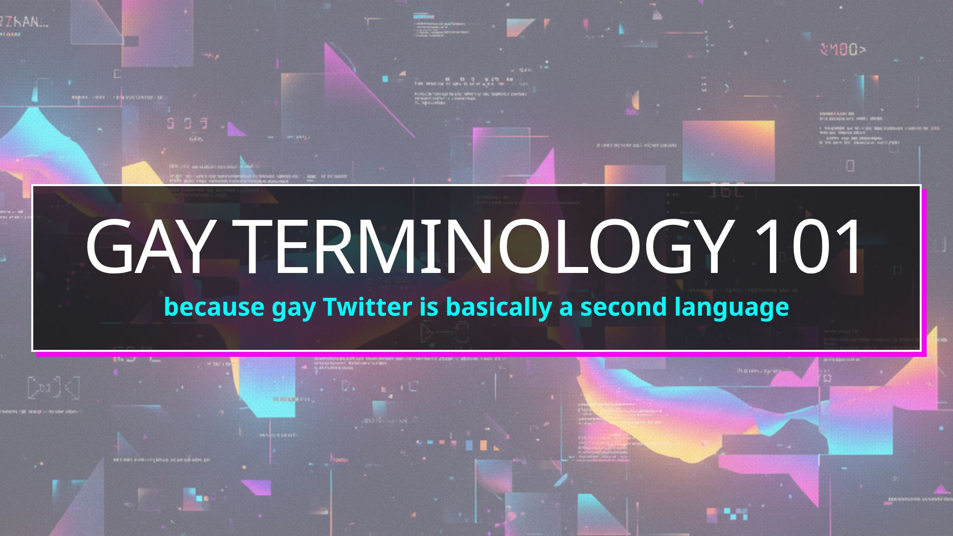 Gay Twitter Glossary: A Guide to LGBTQ+ Slang & Memes