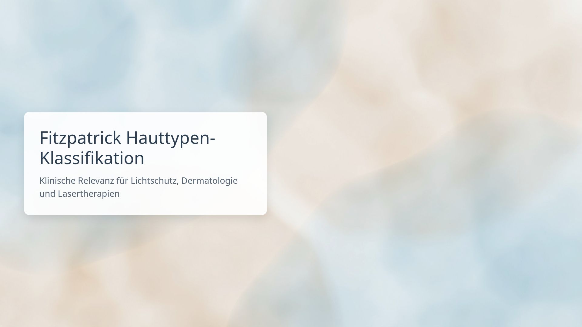 Fitzpatrick Hauttypen: Klassifikation & Lichtschutzplanung