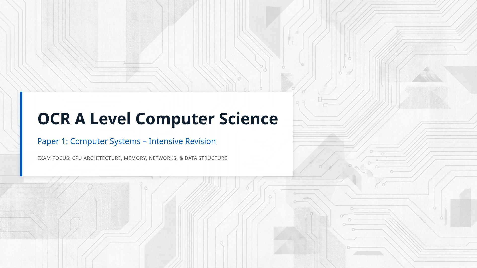 OCR A Level Computer Science Paper 1: CPU & System Revision