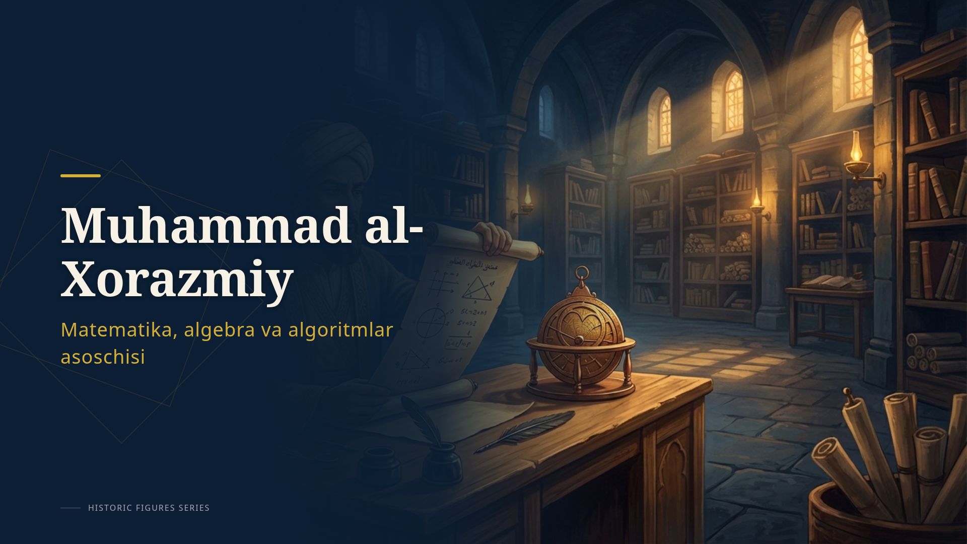 Muhammad al-Xorazmiy: Algebra va Algoritmlar Asoschisi