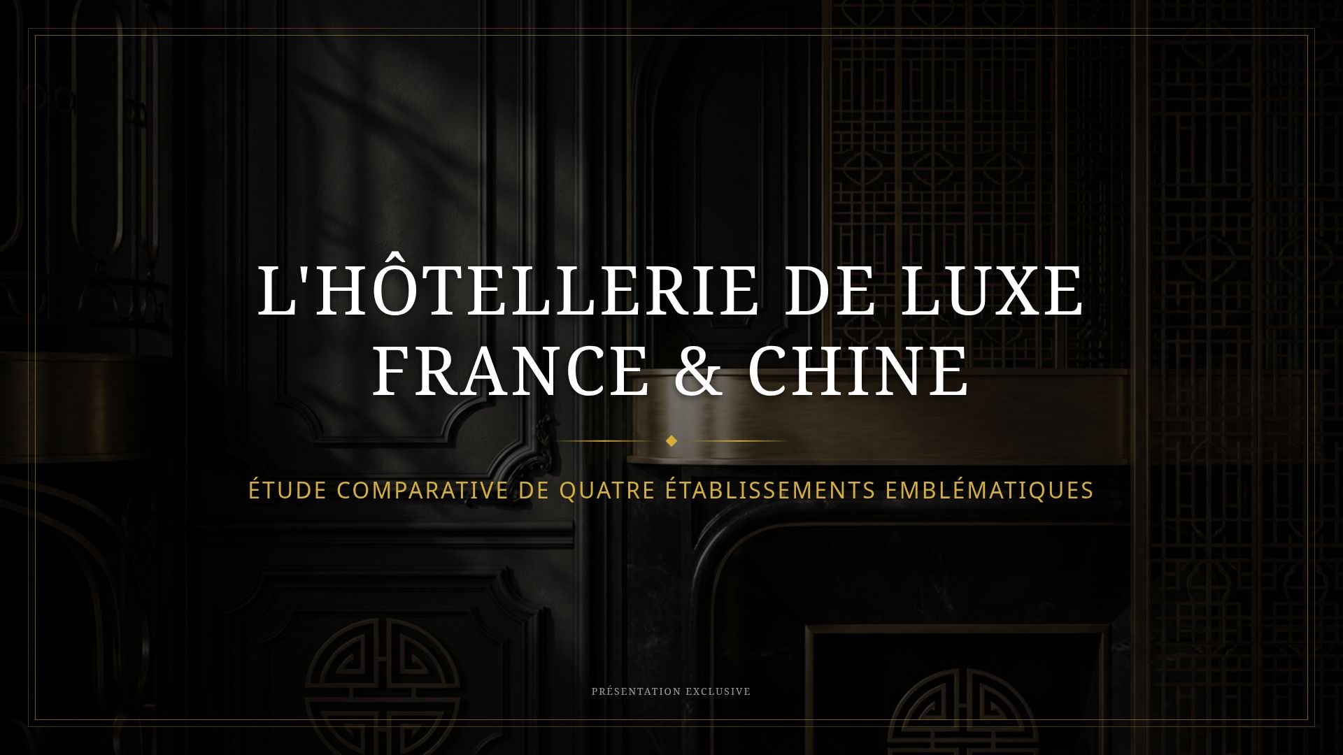 Hôtellerie de Luxe : France vs Chine | Étude Comparative