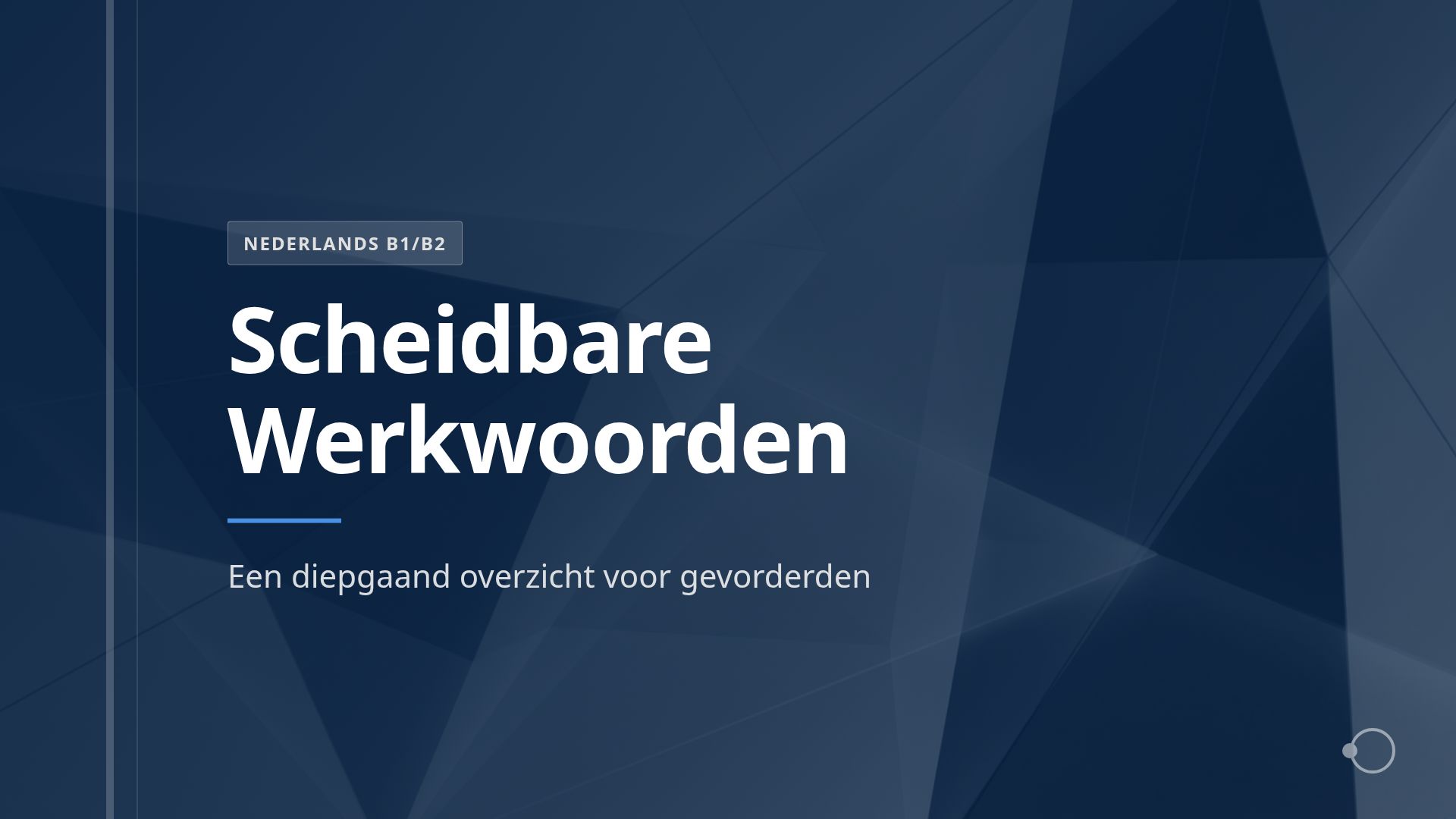 Scheidbare Werkwoorden: Gevorderd Overzicht (B1/B2)