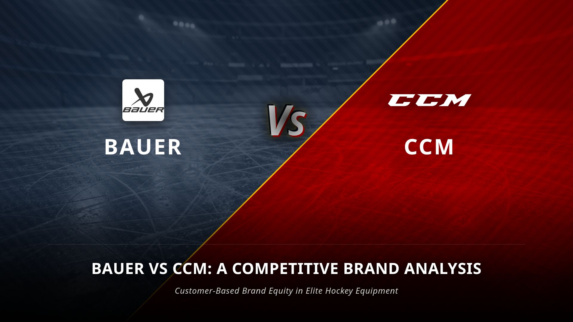 Bauer vs CCM: Competitive Brand Equity in Hockey Gear