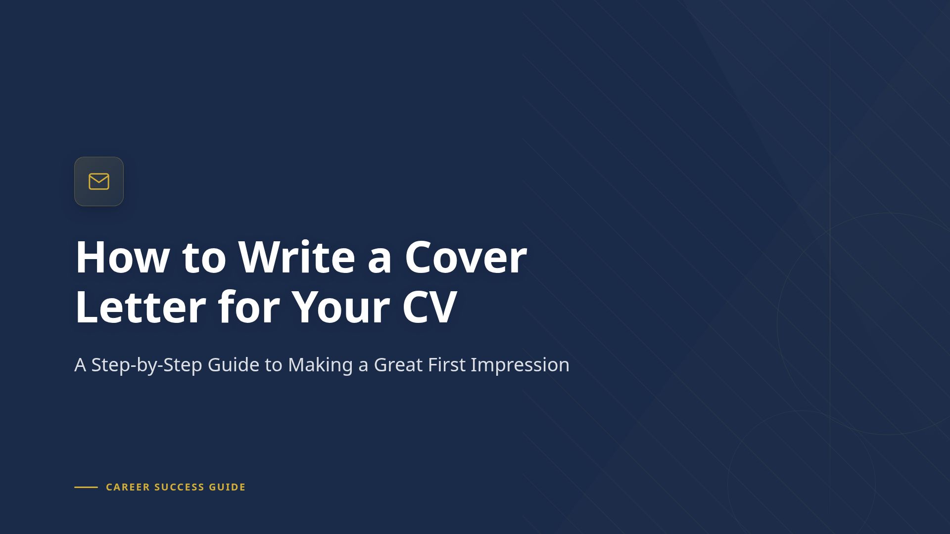How to Write a Cover Letter: Step-by-Step Guide for CVs