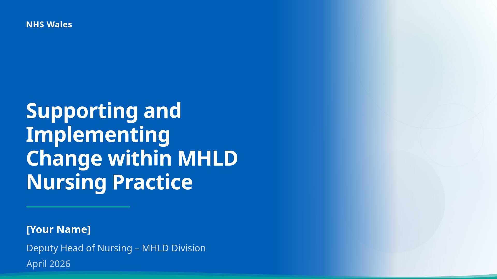 Implementing Change in NHS Wales MHLD Nursing Practice