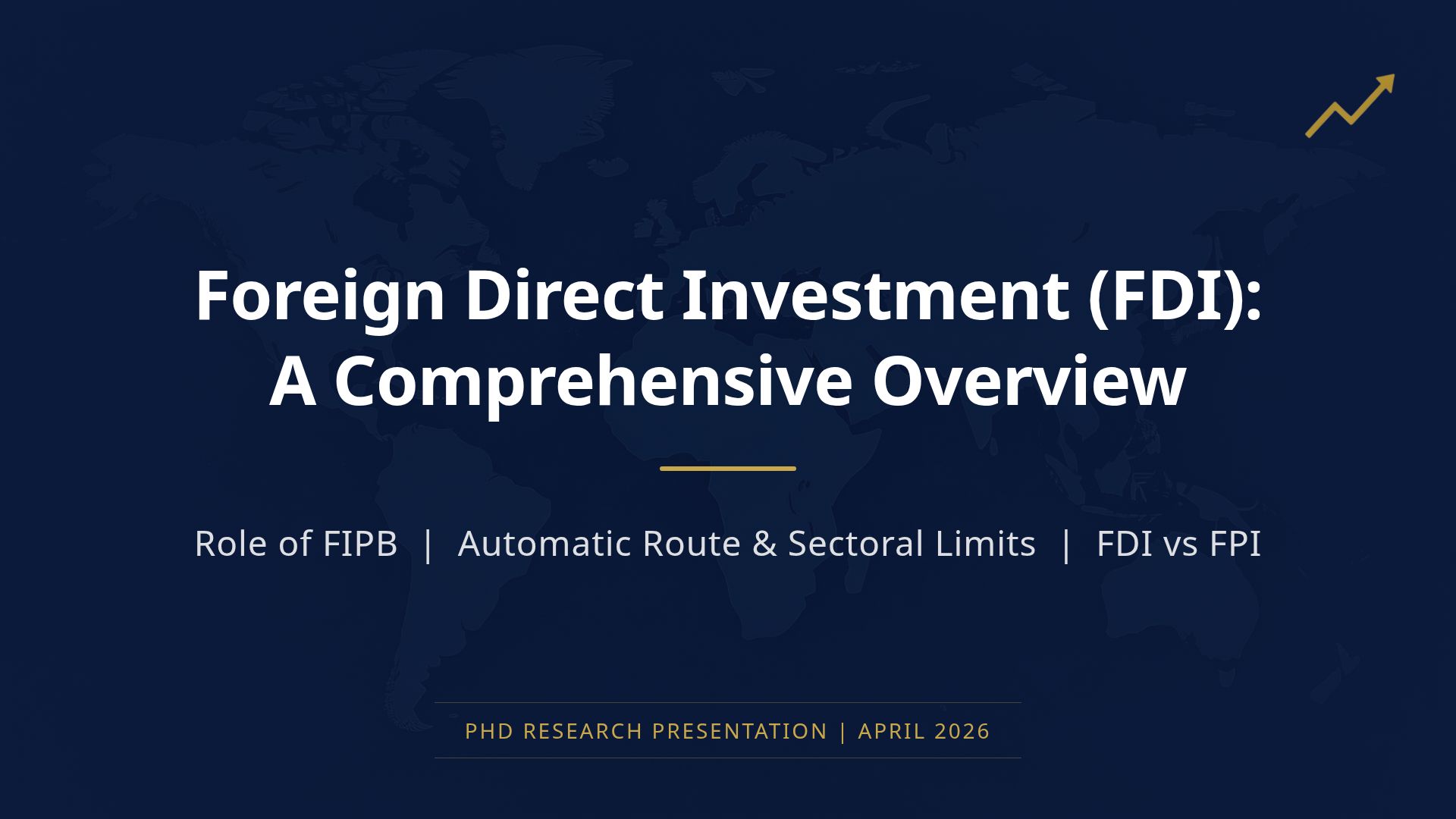 Foreign Direct Investment (FDI) in India: Framework & FIPB