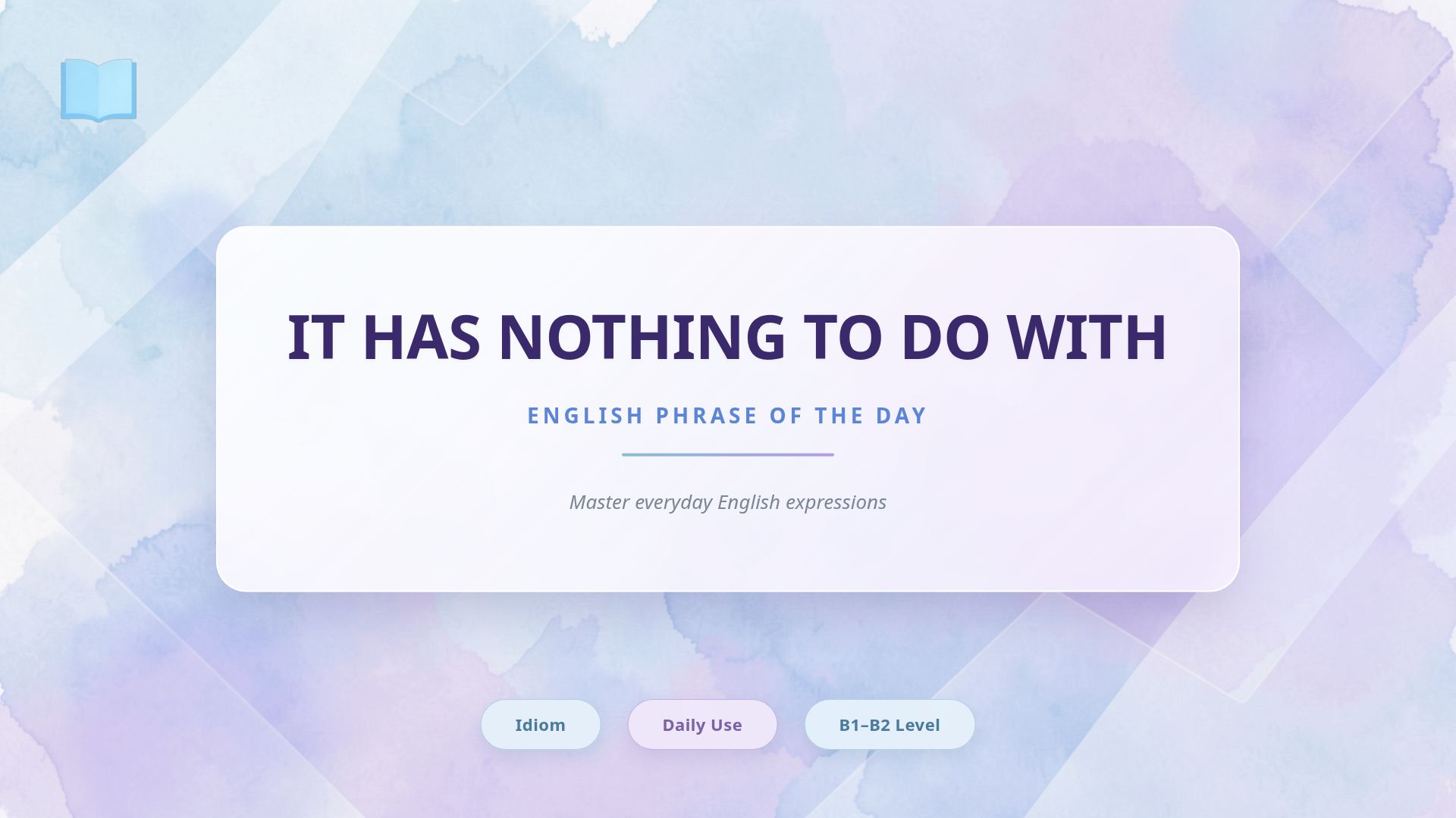 How to Use 'It Has Nothing To Do With' | English Expression