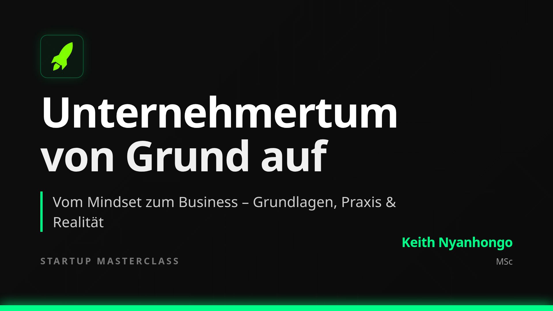 Unternehmertum von Grund auf: Startup Masterclass Guide