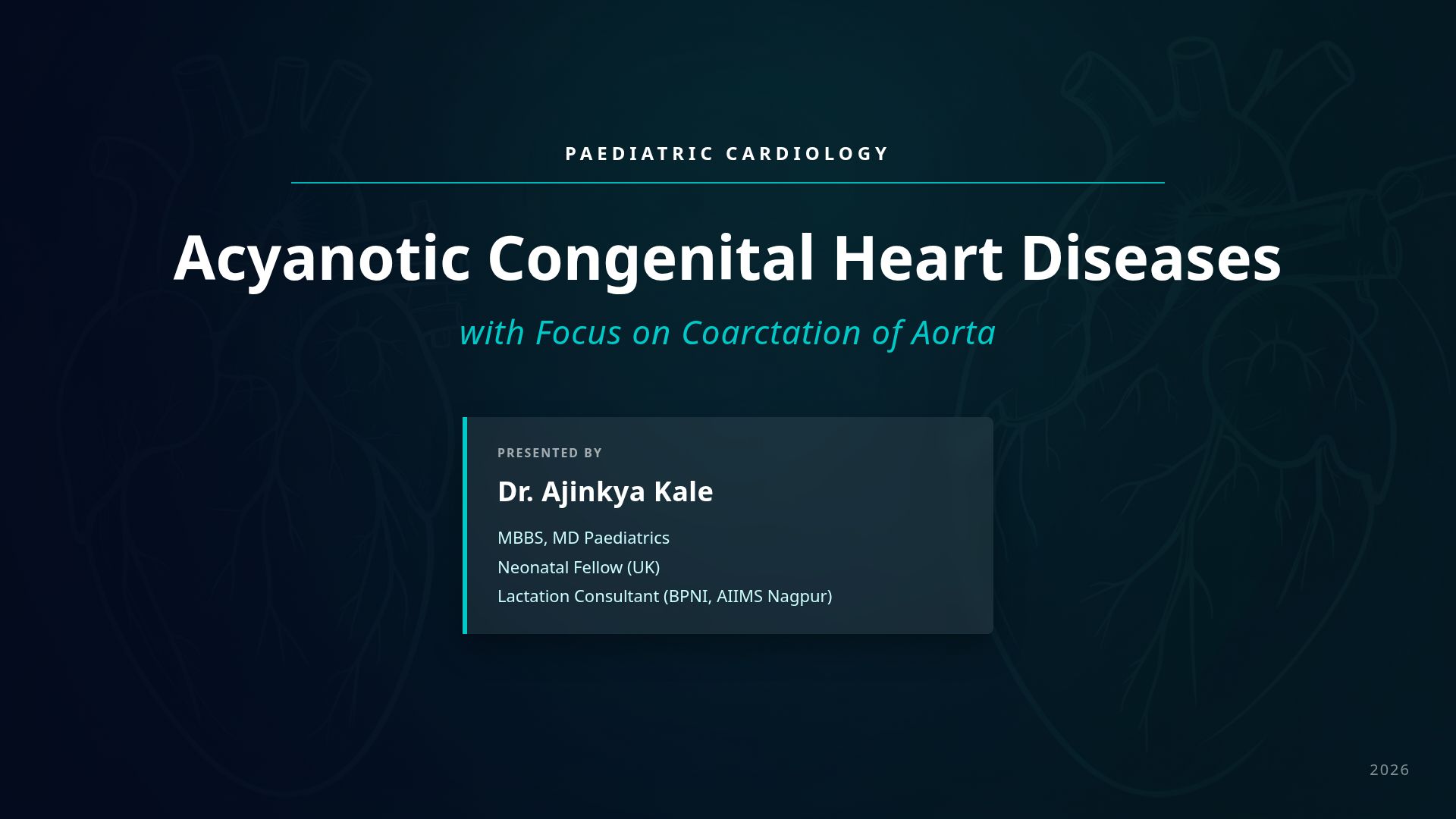 Acyanotic Congenital Heart Diseases & Coarctation of Aorta