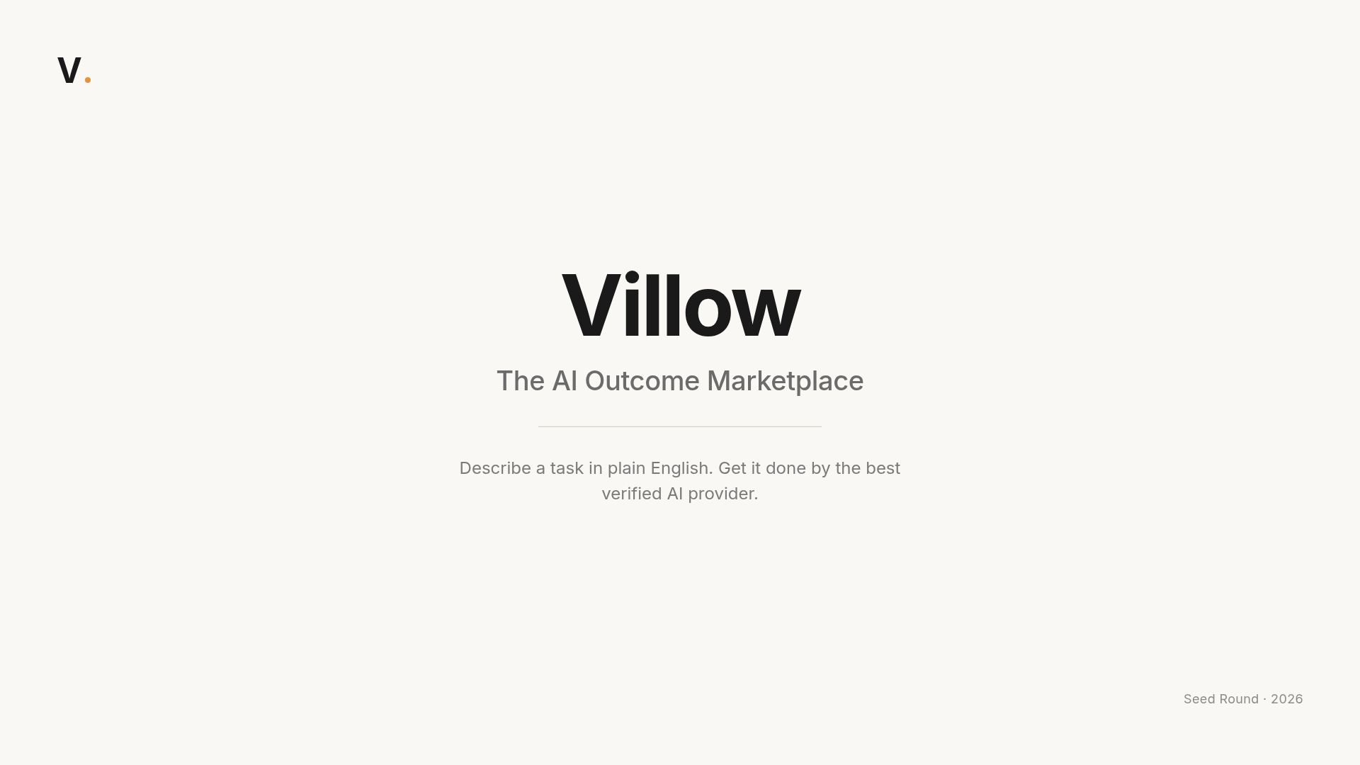 Villow Pitch Deck: The AI Outcome Marketplace Seed Round
