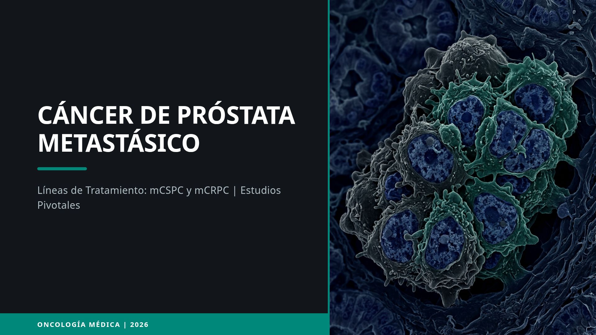 Tratamiento de Cáncer de Próstata Metastásico (mCSPC y mCRPC)